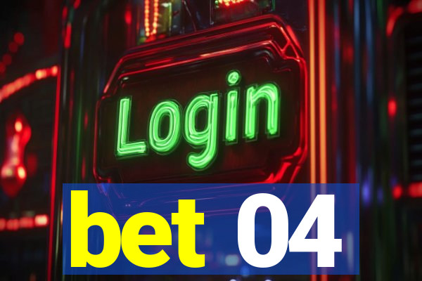 bet 04